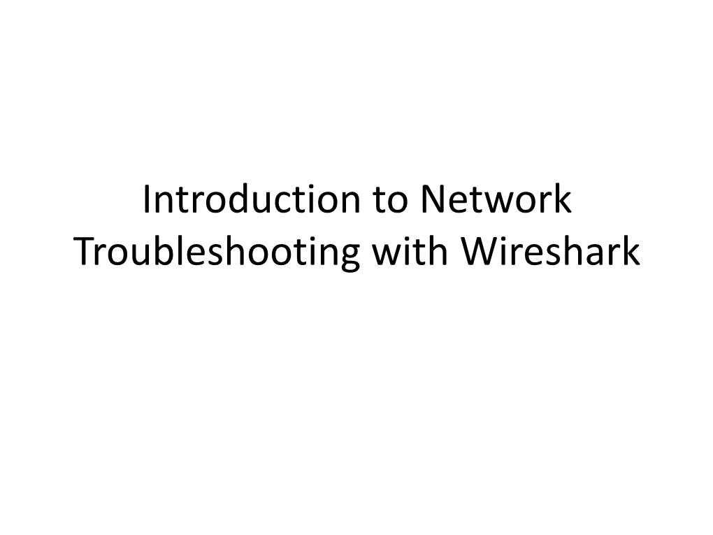 Introduction to Network Troubleshooting with Wireshark Introduction