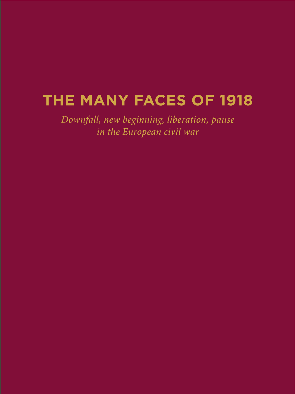 The Many Faces of 1918