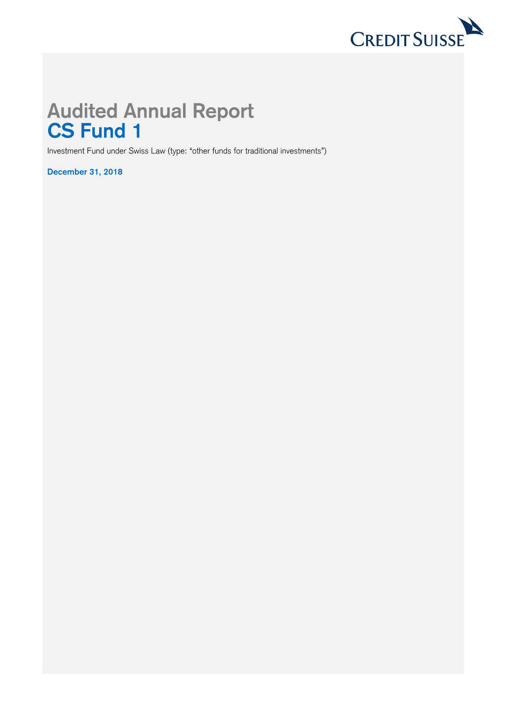 Audited Annual Report CS Fund 1 Investment Fund Under Swiss Law (Type: “Other Funds for Traditional Investments”)