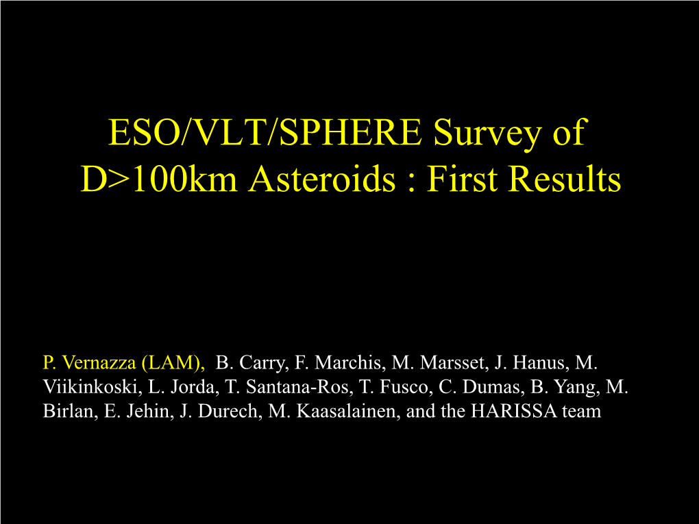 ESO/VLT/SPHERE Survey of D>100Km Asteroids : First Results