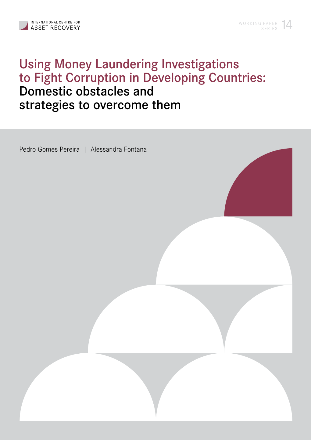 14 Using Money Laundering Investigations to Fight Corruption in Developing Countries: Domestic Obstacles and Strategies to Overcome Them