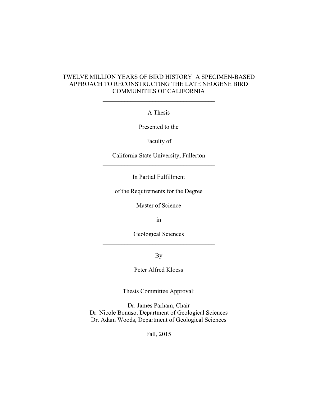 Twelve Million Years of Bird History: a Specimen-Based Approach to Reconstructing the Late Neogene Bird Communities of California ______