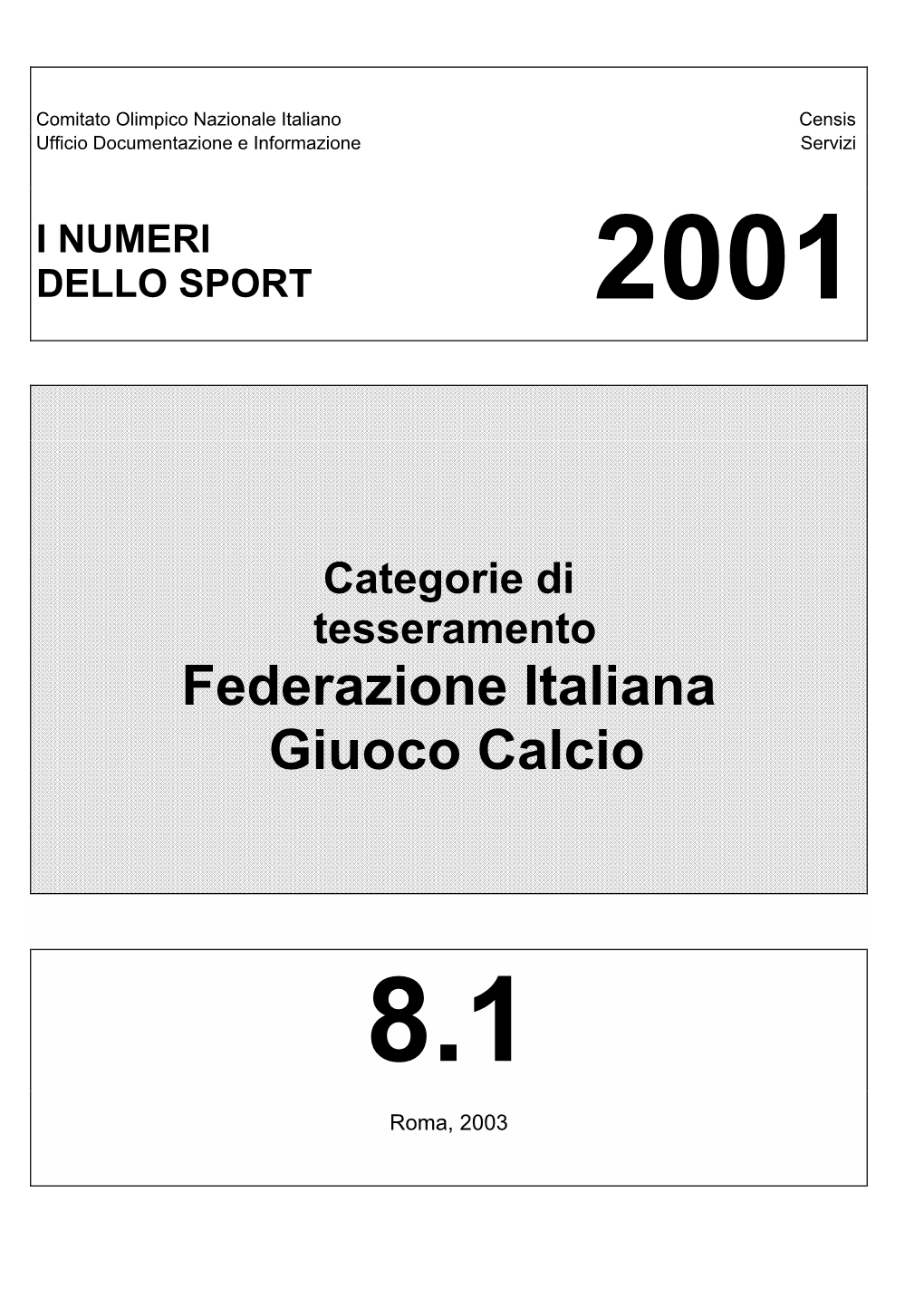 I NUMERI DELLO SPORT 2001 Categorie Di Tesseramento