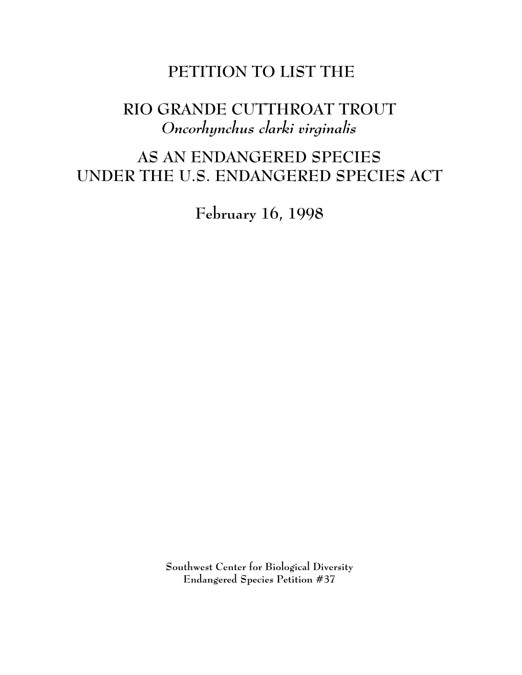 RIO GRANDE CUTTHROAT TROUT Oncorhynchus Clarki Virginalis AS an ENDANGERED SPECIES UNDER the U.S