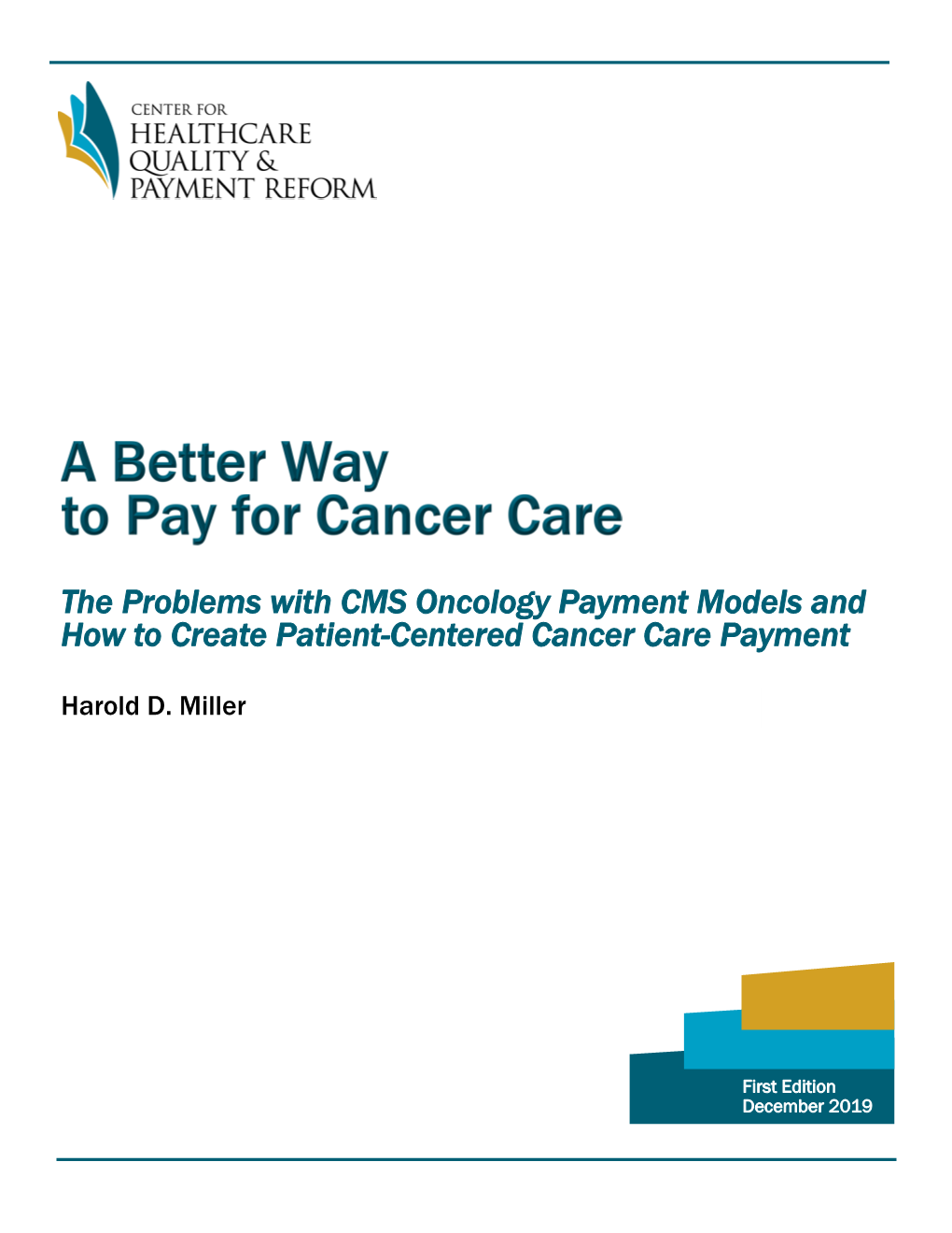 A Better Way to Pay for Cancer Care EXECUTIVE SUMMARY