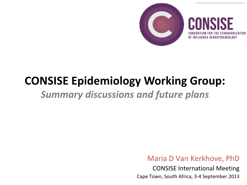 CONSISE Epidemiology Working Group: Summary Discussions and Future Plans