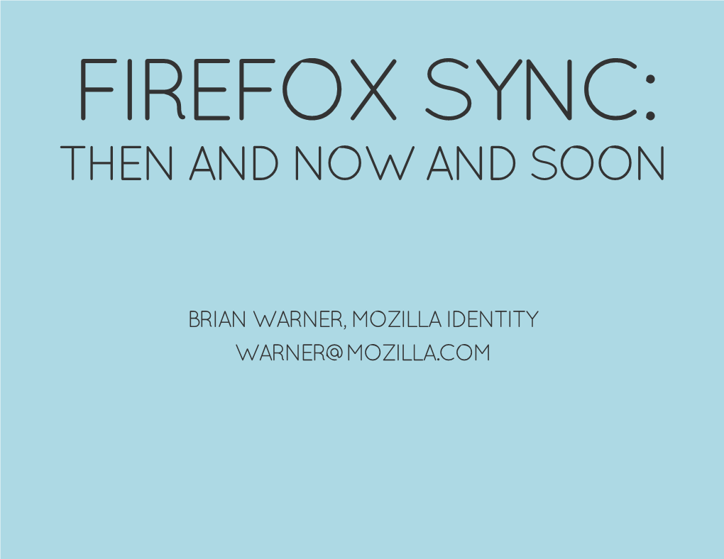 Firefox Sync: Then and Now and Soon