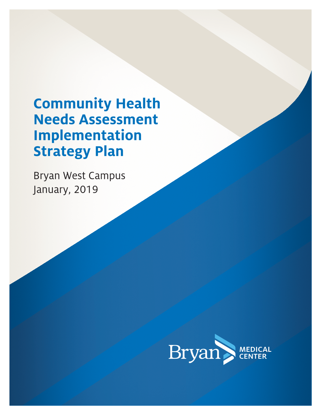 Community Health Needs Assessment Implementation Strategy Plan Bryan West Campus January, 2019 Table of Contents I