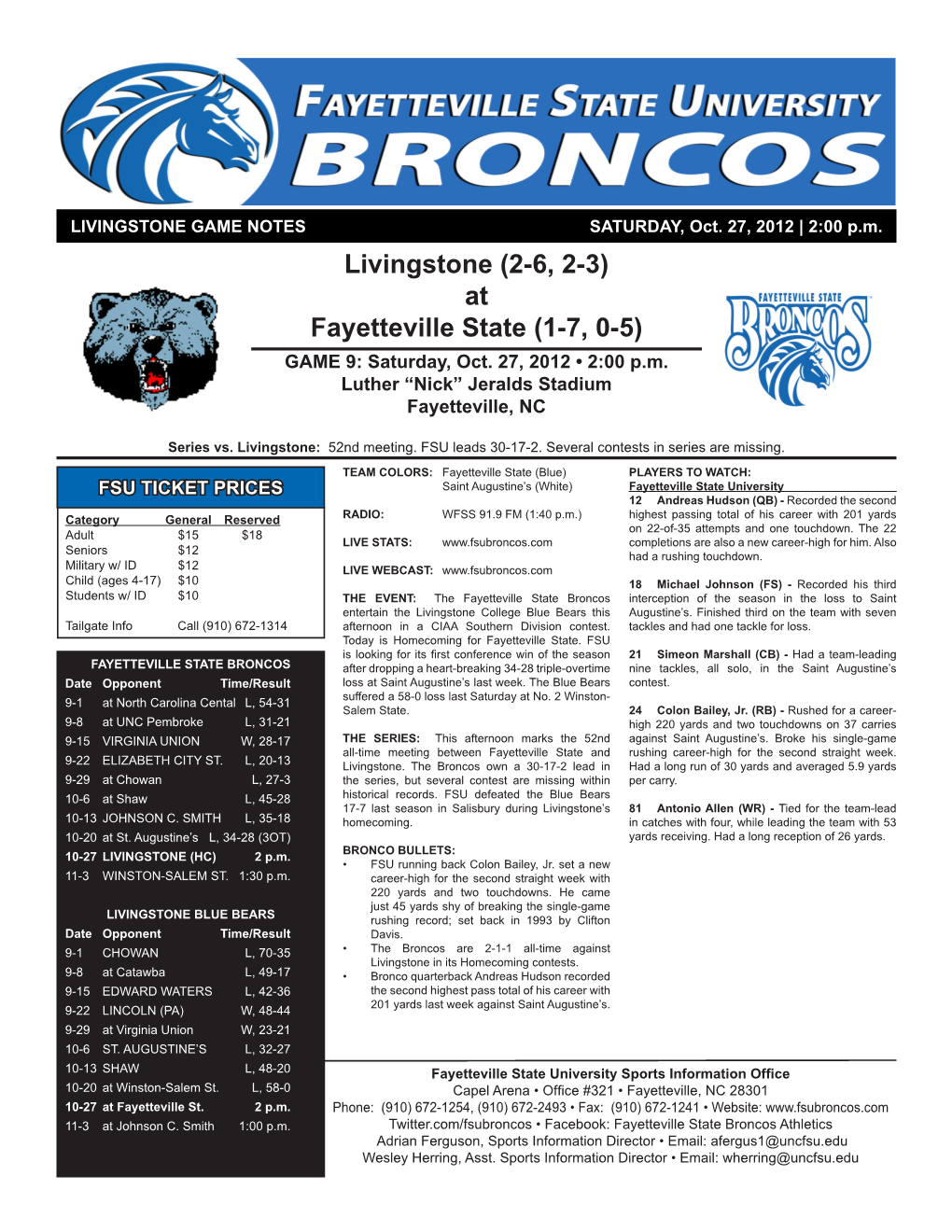 Livingstone (2-6, 2-3) at Fayetteville State (1-7, 0-5) GAME 9: Saturday, Oct