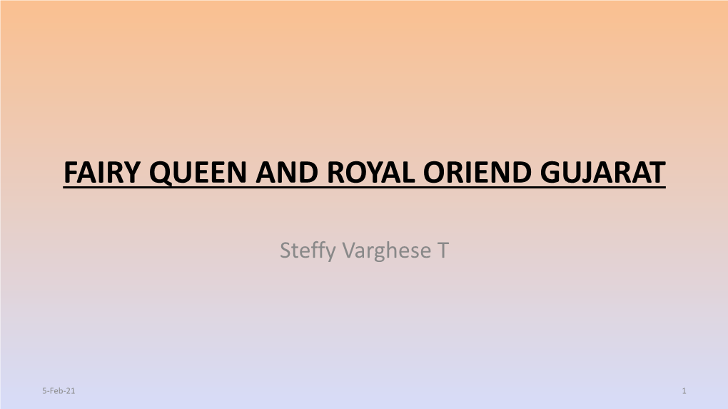 Fairy Queen and Royal Oriend Gujarat