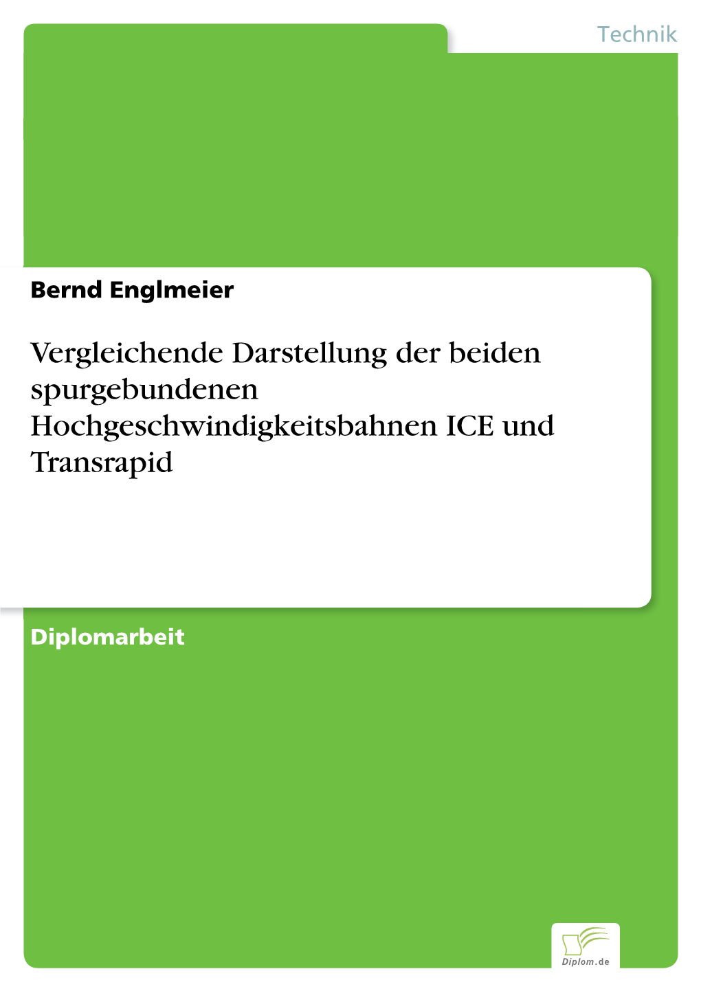 Vergleichende Darstellung Der Beiden Spurgebundenen Hochgeschwindigkeitsbahnen ICE Und Transrapid