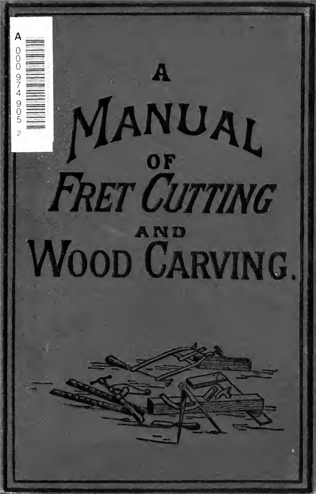 A Manual of Fret-Cutting and Wood-Carving