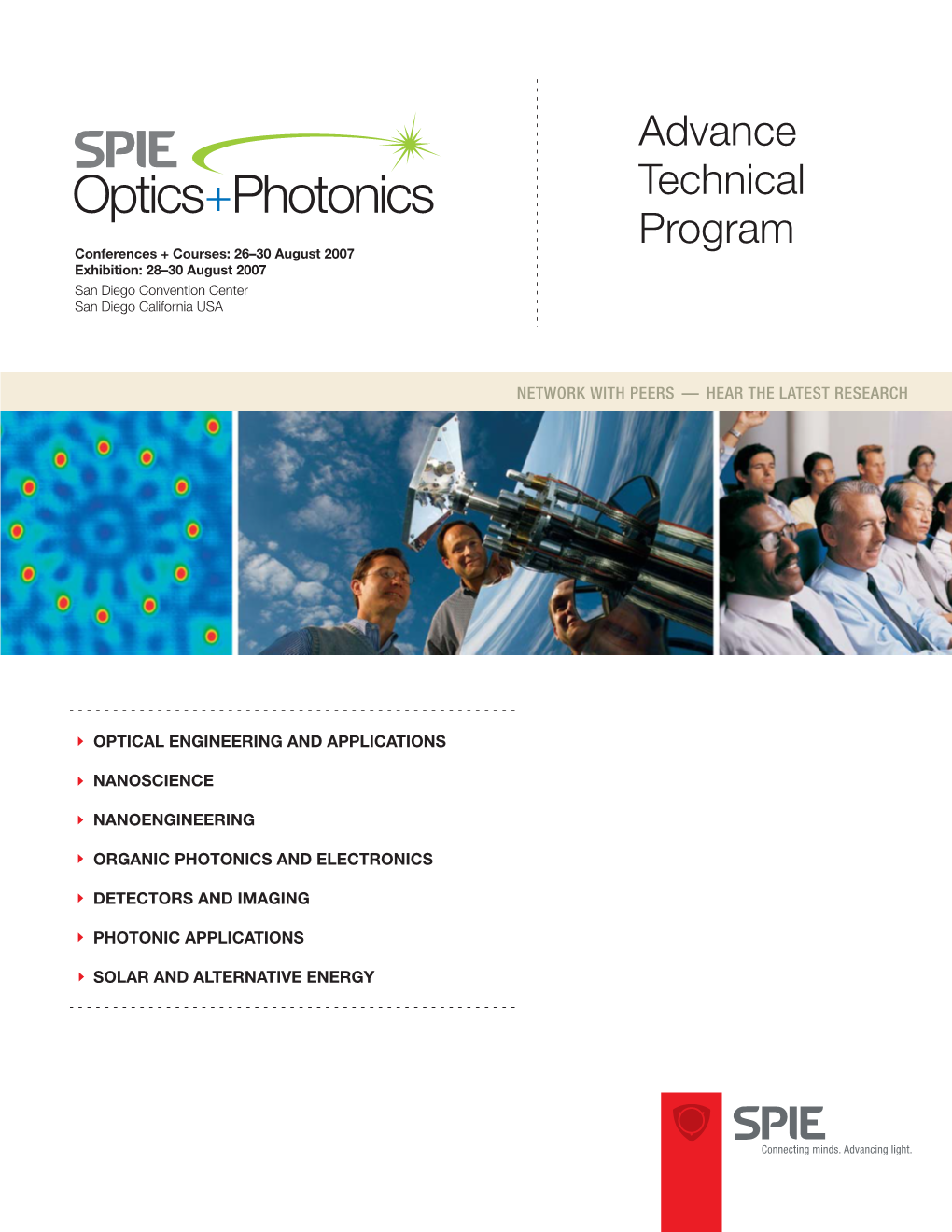 Advance Technical Program Conferences + Courses: 26–30 August 2007 Exhibition: 28–30 August 2007 San Diego Convention Center San Diego California USA