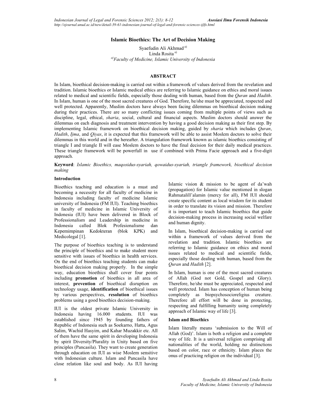 Islamic Bioethics: the Art of Decision Making Syaefudin Ali Akhmad A) Linda Rosita A) A)Faculty of Medicine, Islamic University of Indonesia