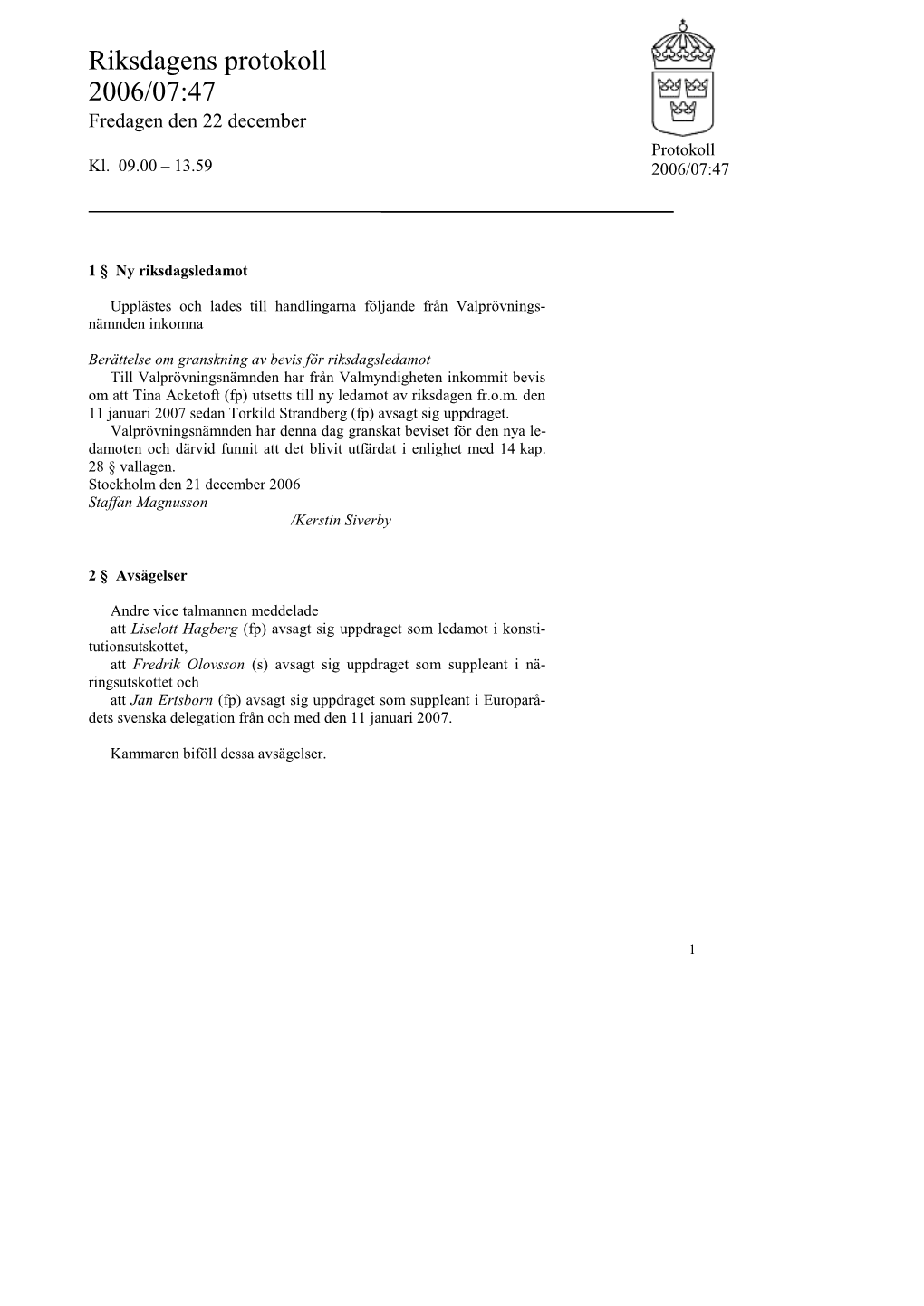 Snabbprotokoll 2006/07:47, Fredagen Den 22