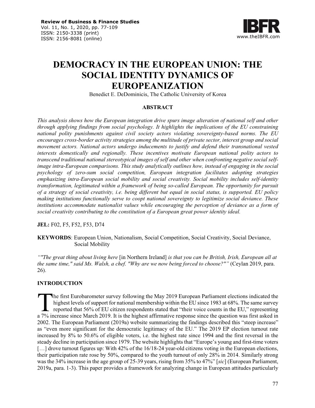 DEMOCRACY in the EUROPEAN UNION: the SOCIAL IDENTITY DYNAMICS of EUROPEANIZATION Benedict E