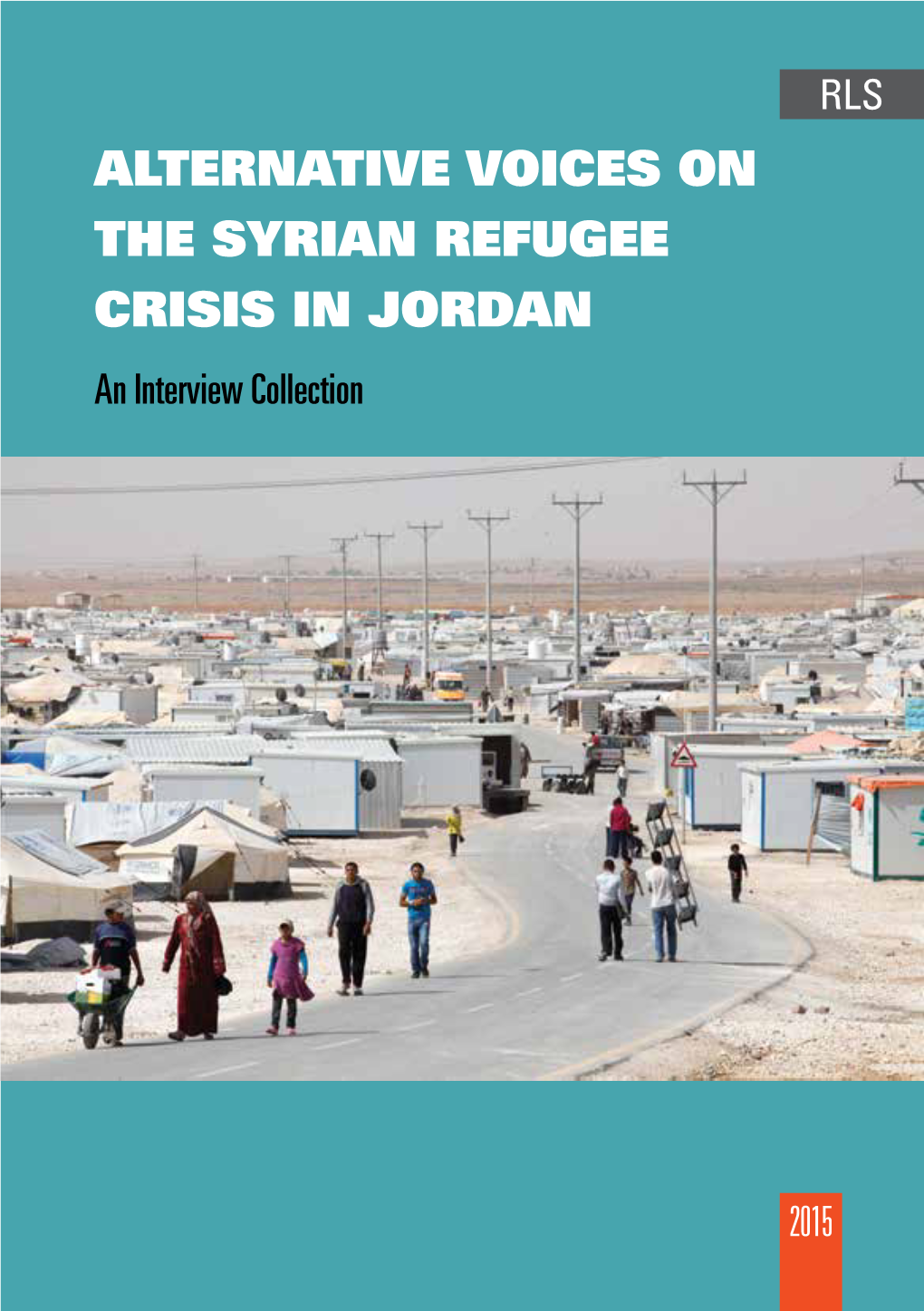 ALTERNATIVE VOICES on the SYRIAN REFUGEE CRISIS in JORDAN an Interview Collection