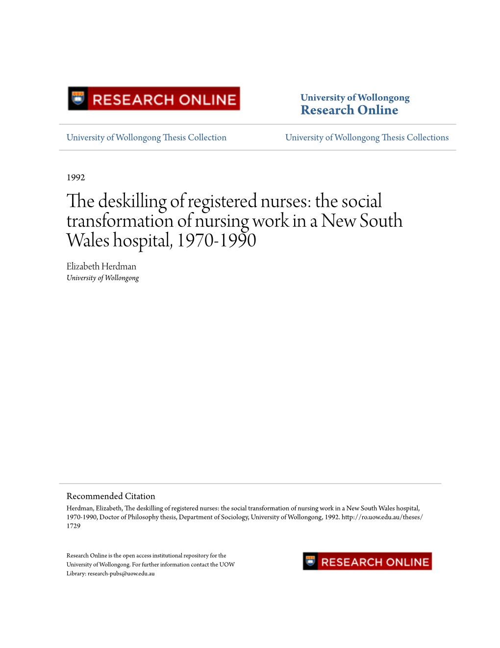 The Deskilling of Registered Nurses: the Social Transformation of Nursing Work in a New South Wales Hospital, 1970-1990 Elizabeth Herdman University of Wollongong