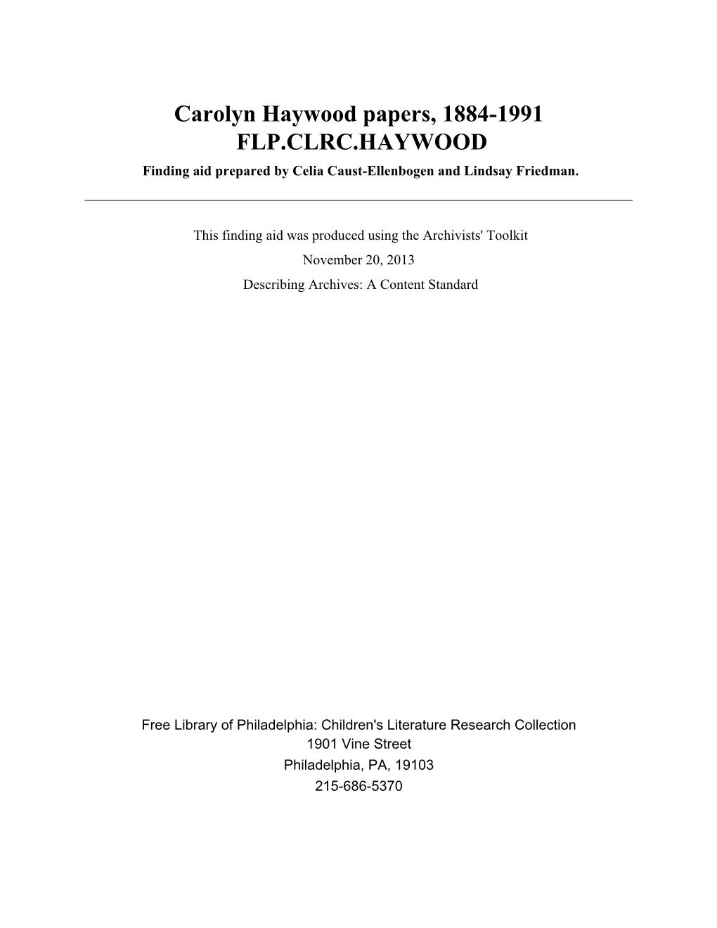 Carolyn Haywood Papers, 1884-1991 FLP.CLRC.HAYWOOD Finding Aid Prepared by Celia Caust-Ellenbogen and Lindsay Friedman