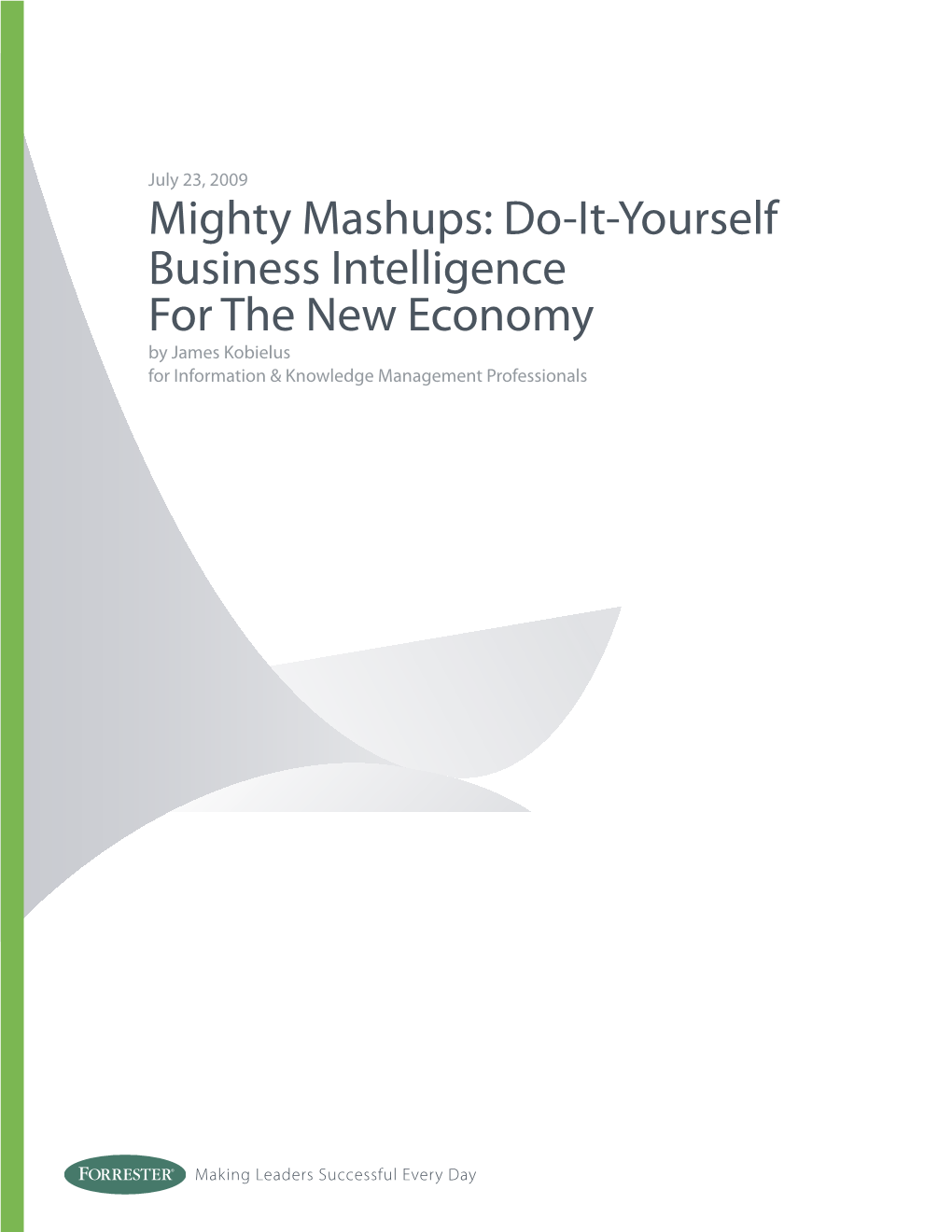 Mighty Mashups: Do-It-Yourself Business Intelligence for the New Economy by James Kobielus for Information & Knowledge Management Professionals