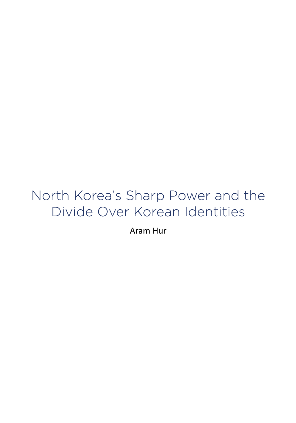 North Korea's Sharp Power and the Divide Over Korean Identities | 183