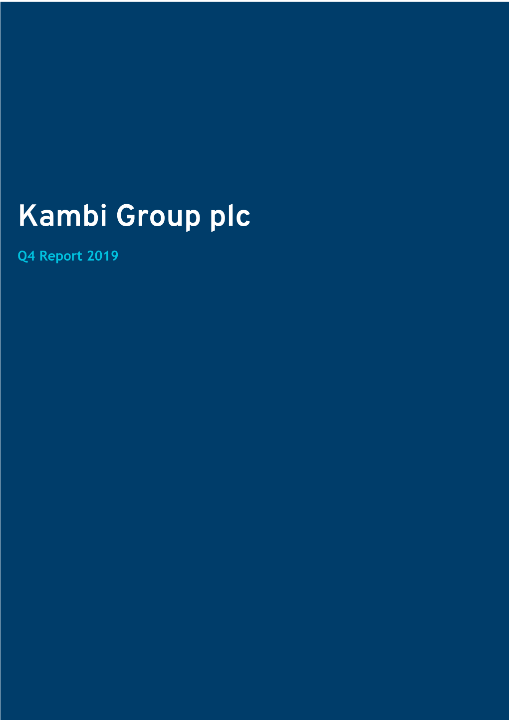 Kambi Group Plc Q4 Report 2019 Malta, 12 February 2020 Q4 Report 2019 (Unaudited)