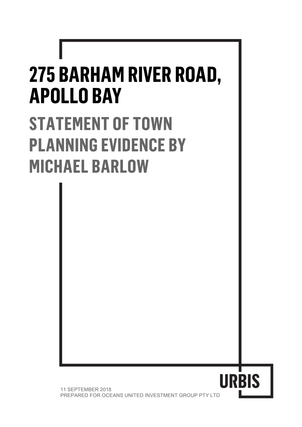 275 Barham River Road, Apollo Bay Statement of Town Planning Evidence by Michael Barlow