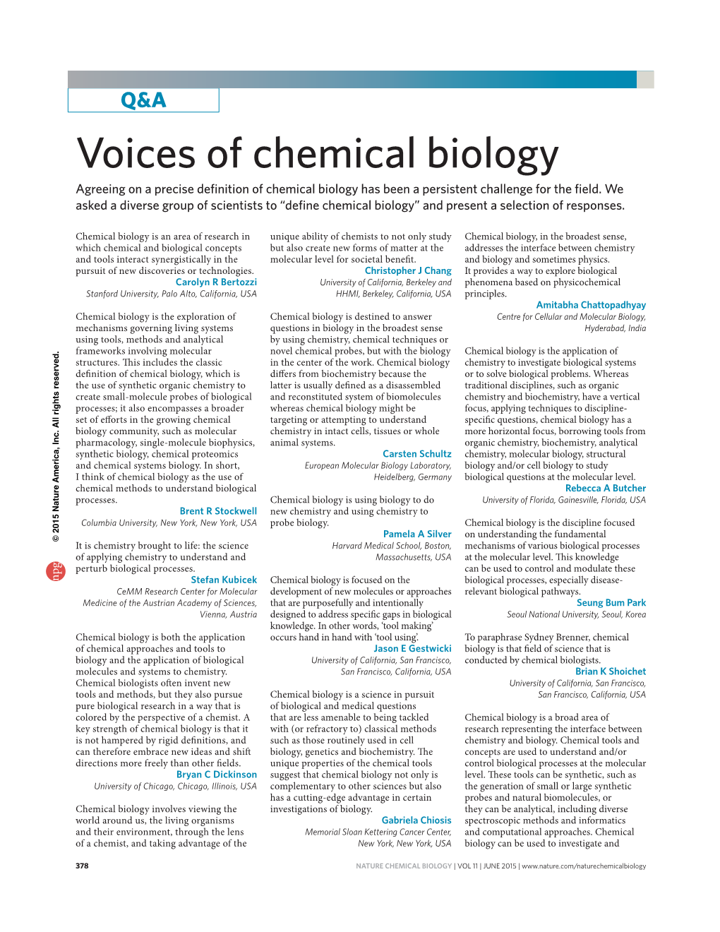 Voices of Chemical Biology Agreeing on a Precise Deﬁnition of Chemical Biology Has Been a Persistent Challenge for the ﬁeld