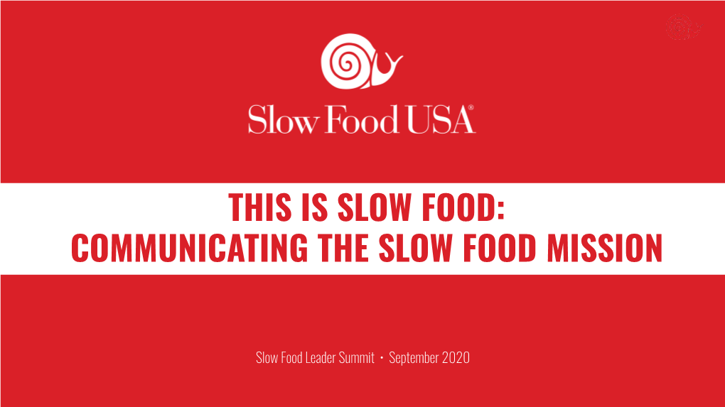 This Is Slow Food: Communicating the Slow Food Mission