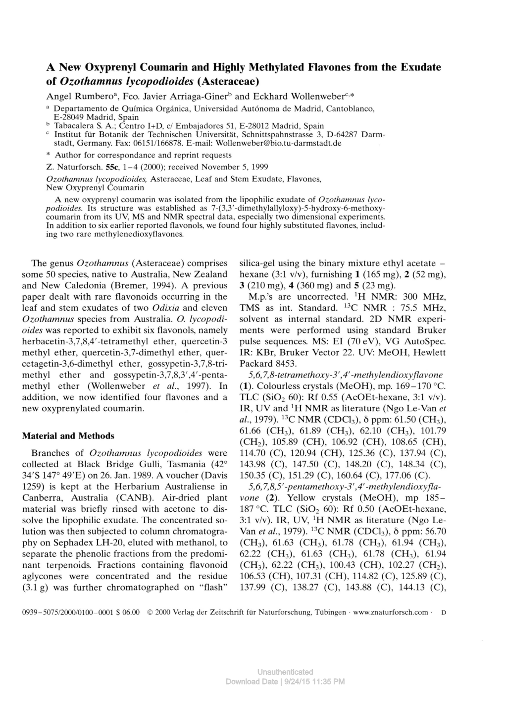 A New Oxyprenyl Coumarin and Highly Methylated Flavones from the Exudate of Ozothamnus Lycopodioides (Asteraceae) Angel Rumberoa, Fco