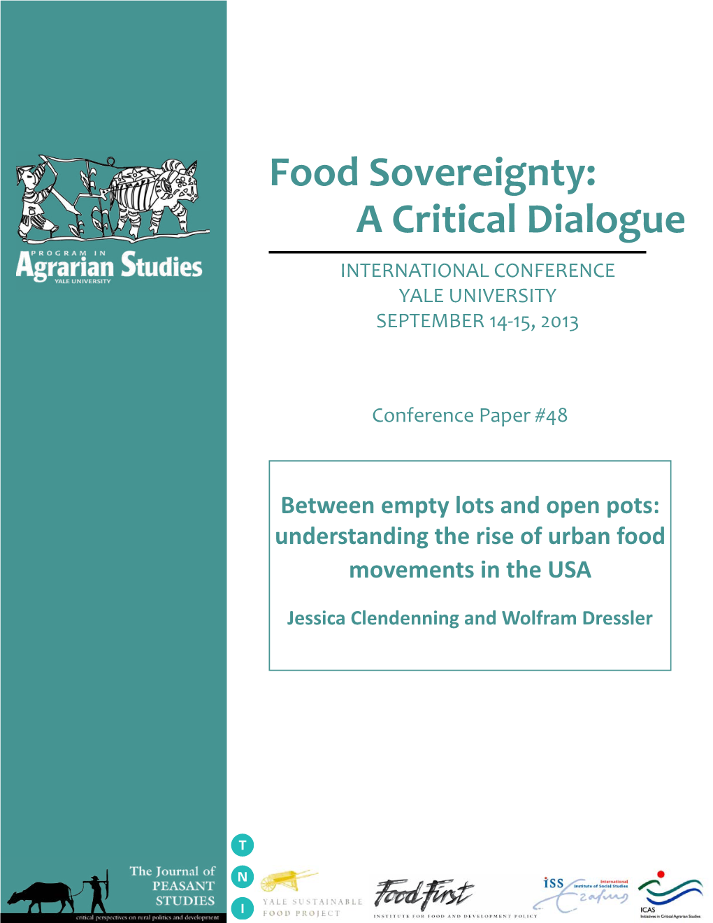 Food Sovereignty: a Critical Dialogue INTERNATIONAL CONFERENCE YALE UNIVERSITY SEPTEMBER 14-15, 2013