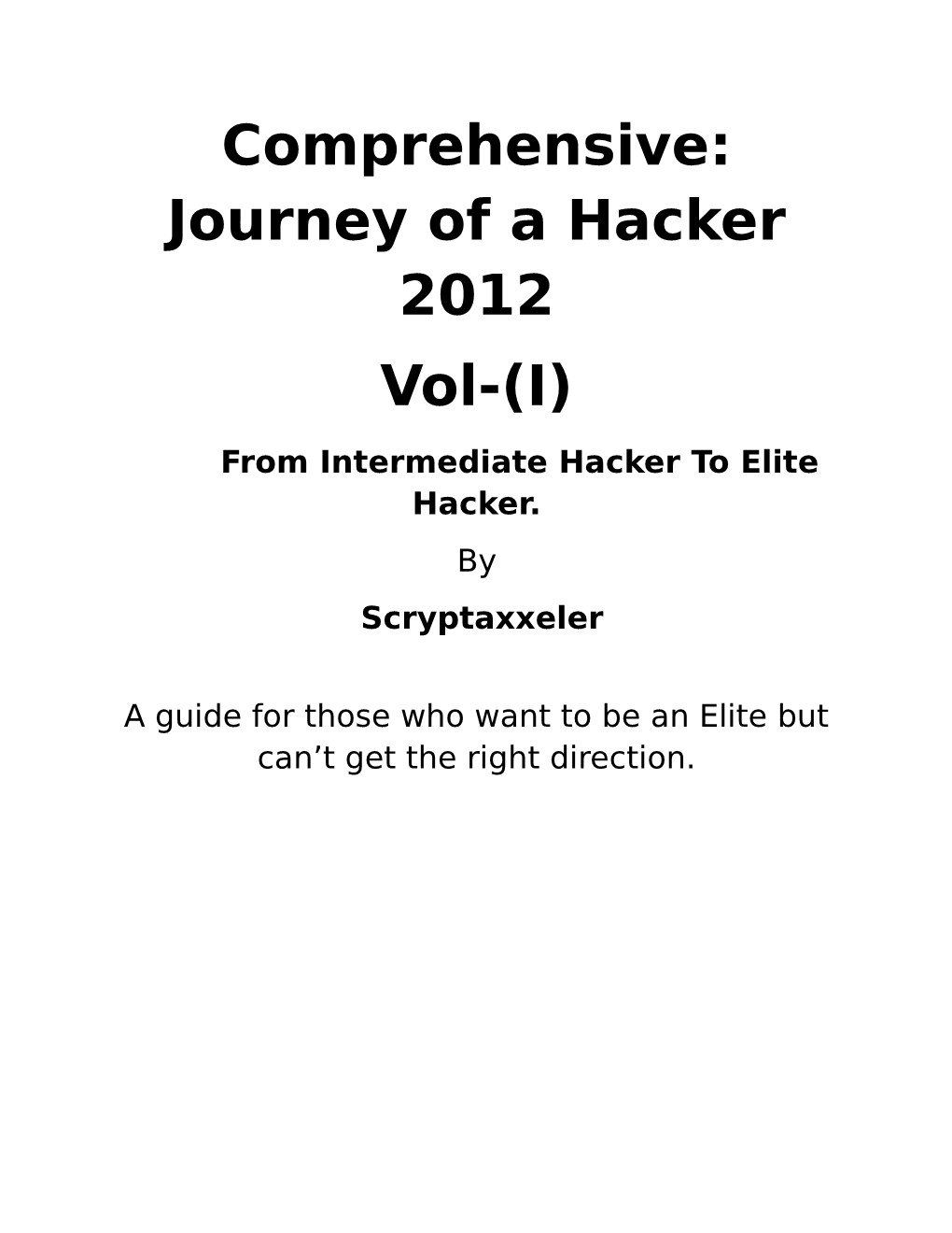 Comprehensive: Journey of a Hacker 2012 Vol-(I) from Intermediate Hacker to Elite Hacker