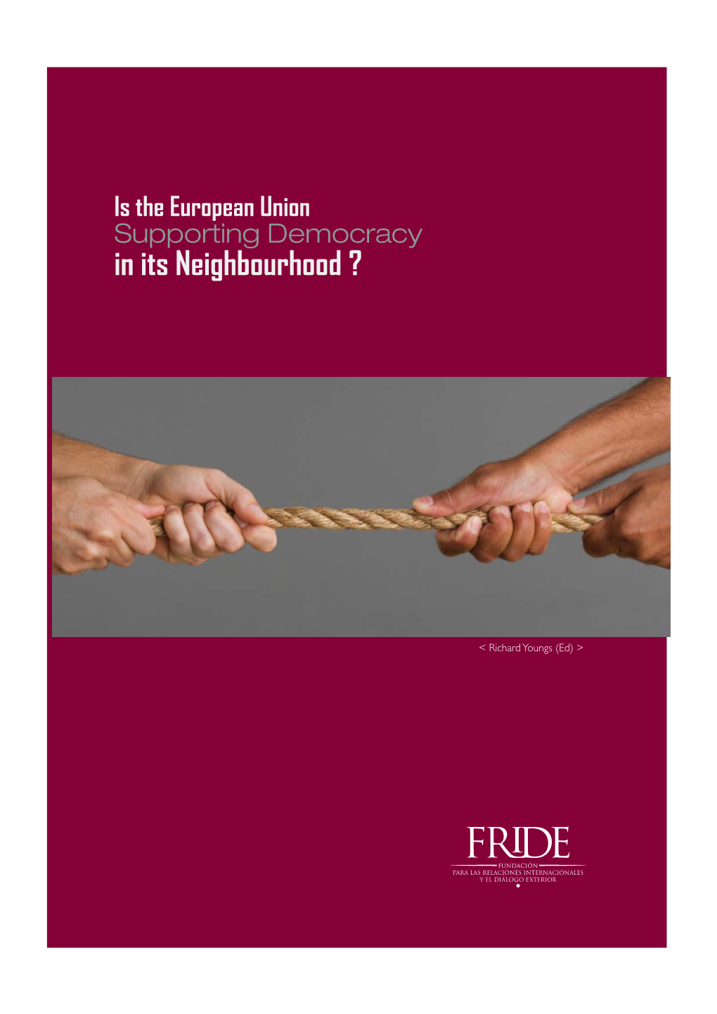 Is the European Union Supporting Democracy in Its Neighbourhood?