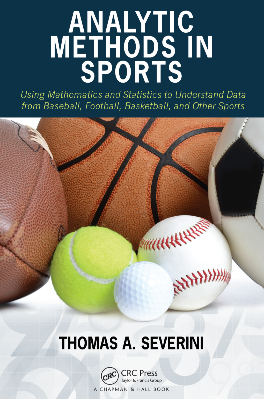 Analytic Methods in Sports: Using Mathematics and Statistics To