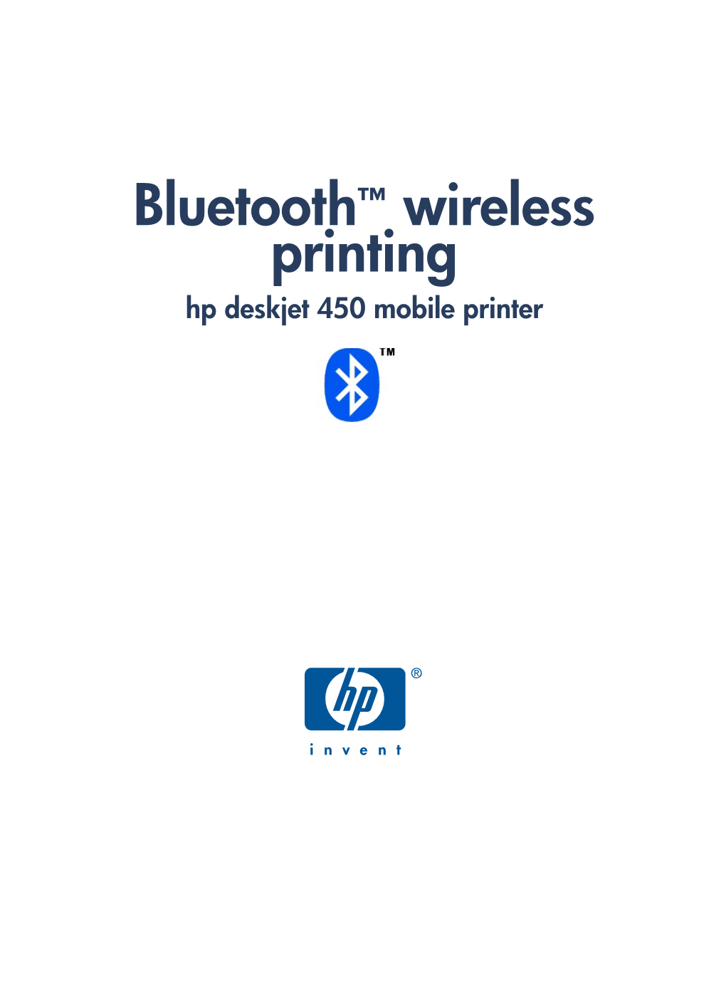 Bluetooth™ Wireless Printing Hp Deskjet 450 Mobile Printer Table of Contents Notices and Acknowledgments