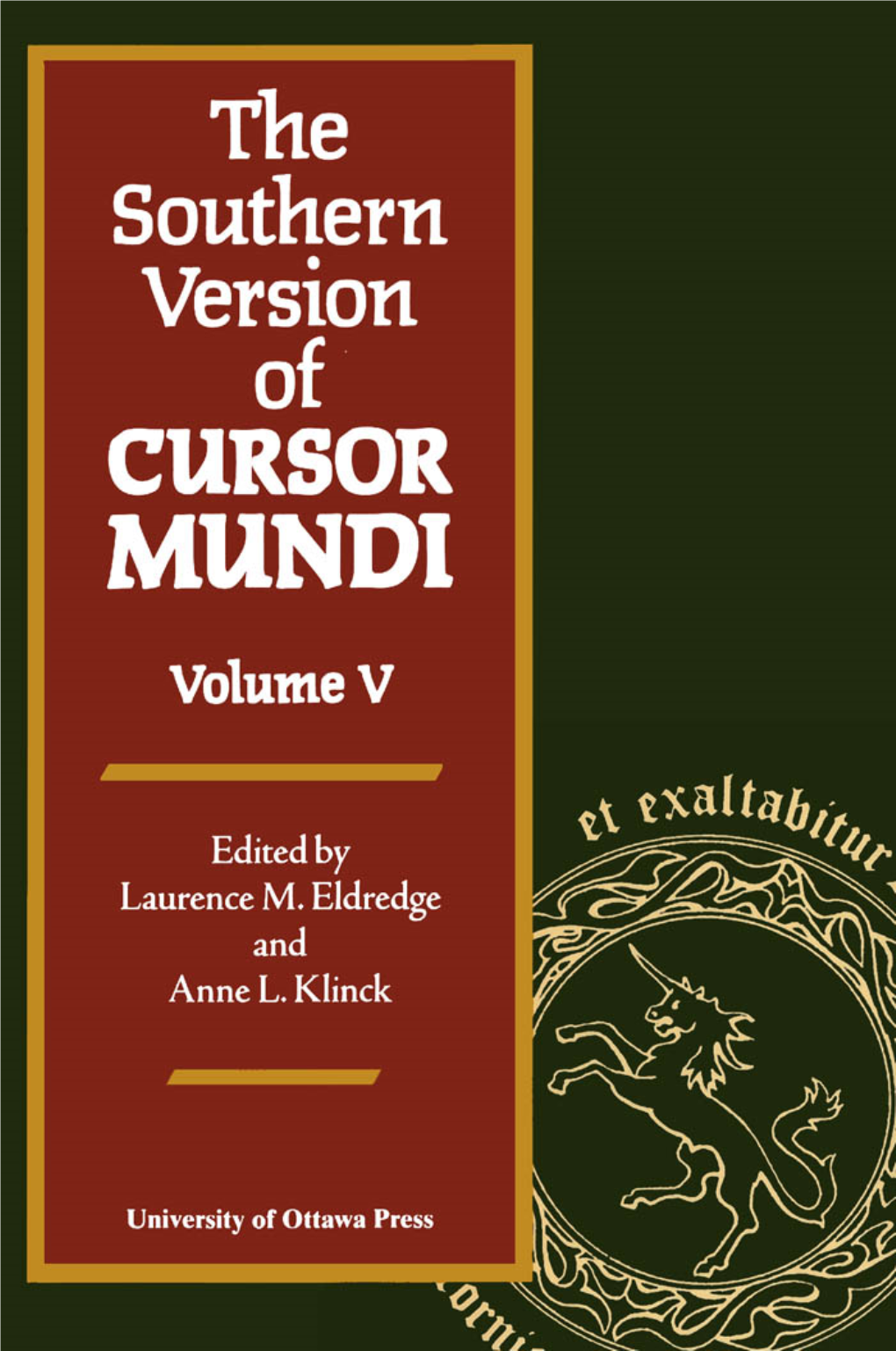 The Southern Version of CURSOR MUND1 Volume V the Southern Version of CURSOR MUNDI General Editor, Sarah M