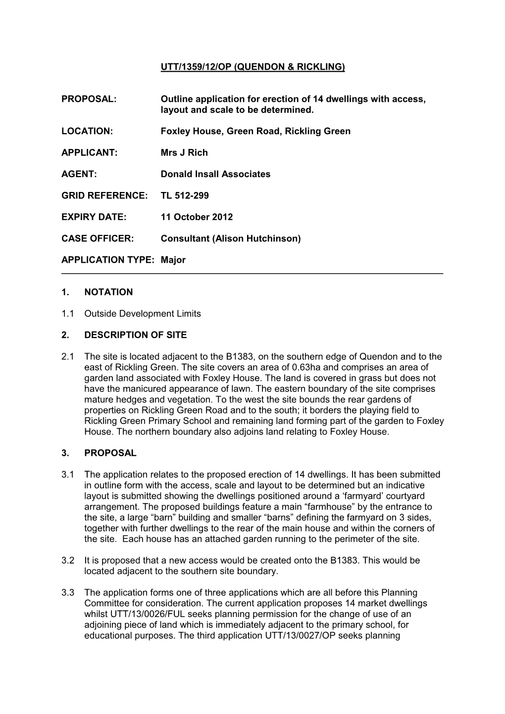 UTT/1359/12/OP (QUENDON & RICKLING) PROPOSAL: Outline Application for Erection of 14 Dwellings with Access, Layout and Scale