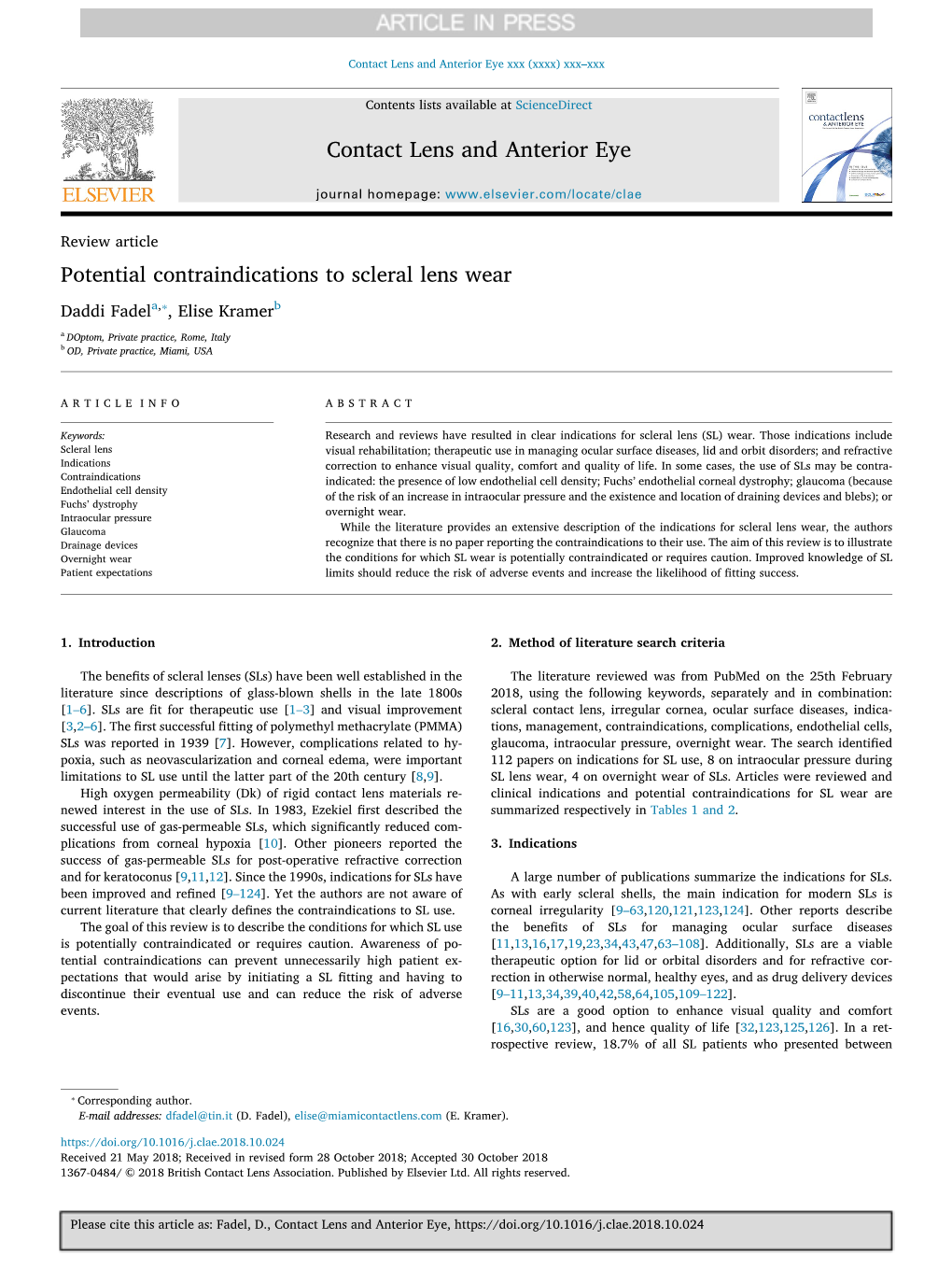 Potential Contraindications to Scleral Lens Wear ⁎ Daddi Fadela, , Elise Kramerb a Doptom, Private Practice, Rome, Italy B OD, Private Practice, Miami, USA