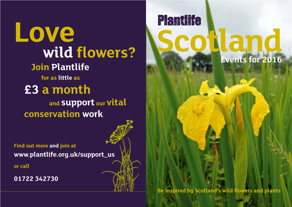 Wild Flowers? Events for 2016 Join Plantlife for As Little As £3 a Month and Support Our Vital Conservation Work