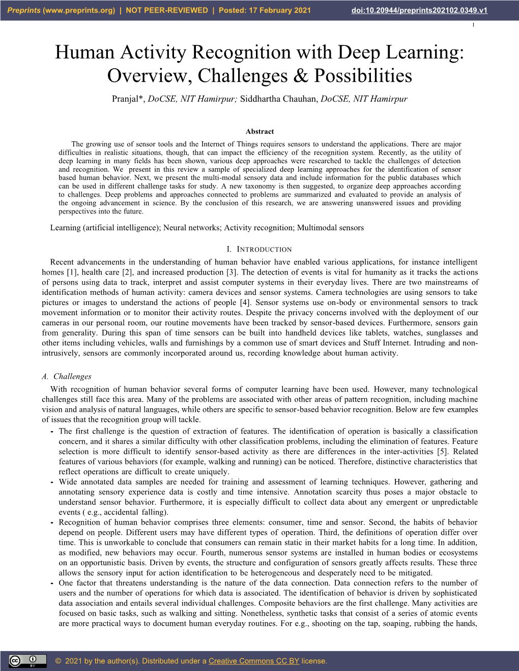 Human Activity Recognition with Deep Learning: Overview, Challenges & Possibilities Pranjal*, Docse, NIT Hamirpur; Siddhartha Chauhan, Docse, NIT Hamirpur