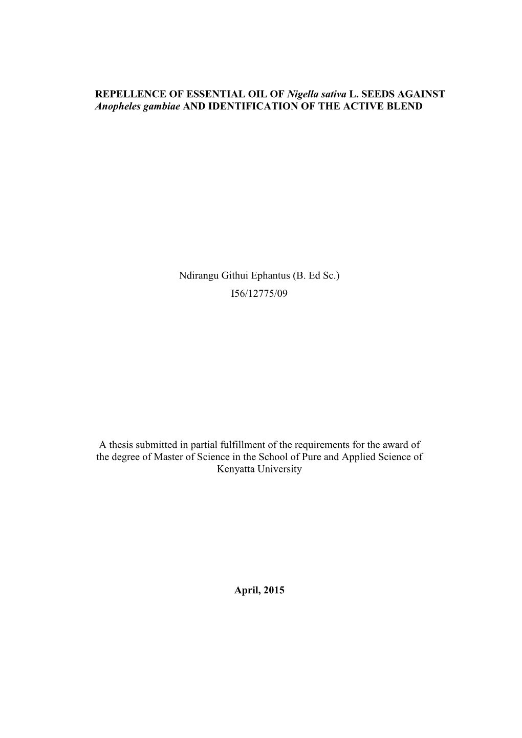 REPELLENCE of ESSENTIAL OIL of Nigella Sativa L. SEEDS AGAINST Anopheles Gambiae and IDENTIFICATION of the ACTIVE BLEND Ndirangu