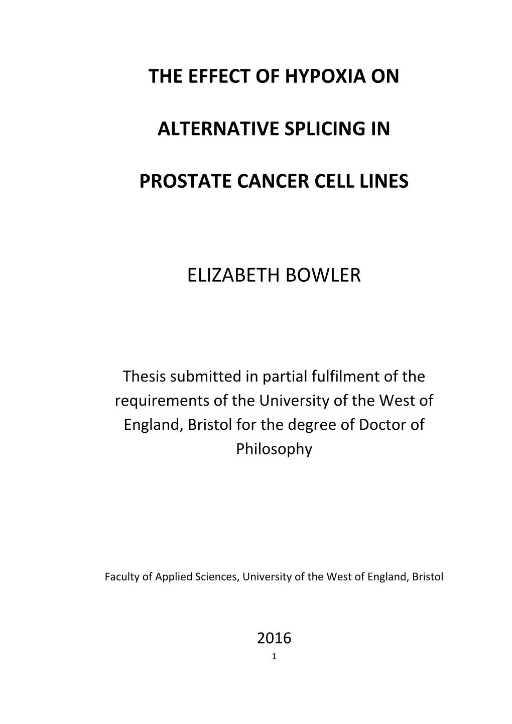 The Effect of Hypoxia on Alternative Splicing in Prostate Cancer Cell Lines Elizabeth Bowler