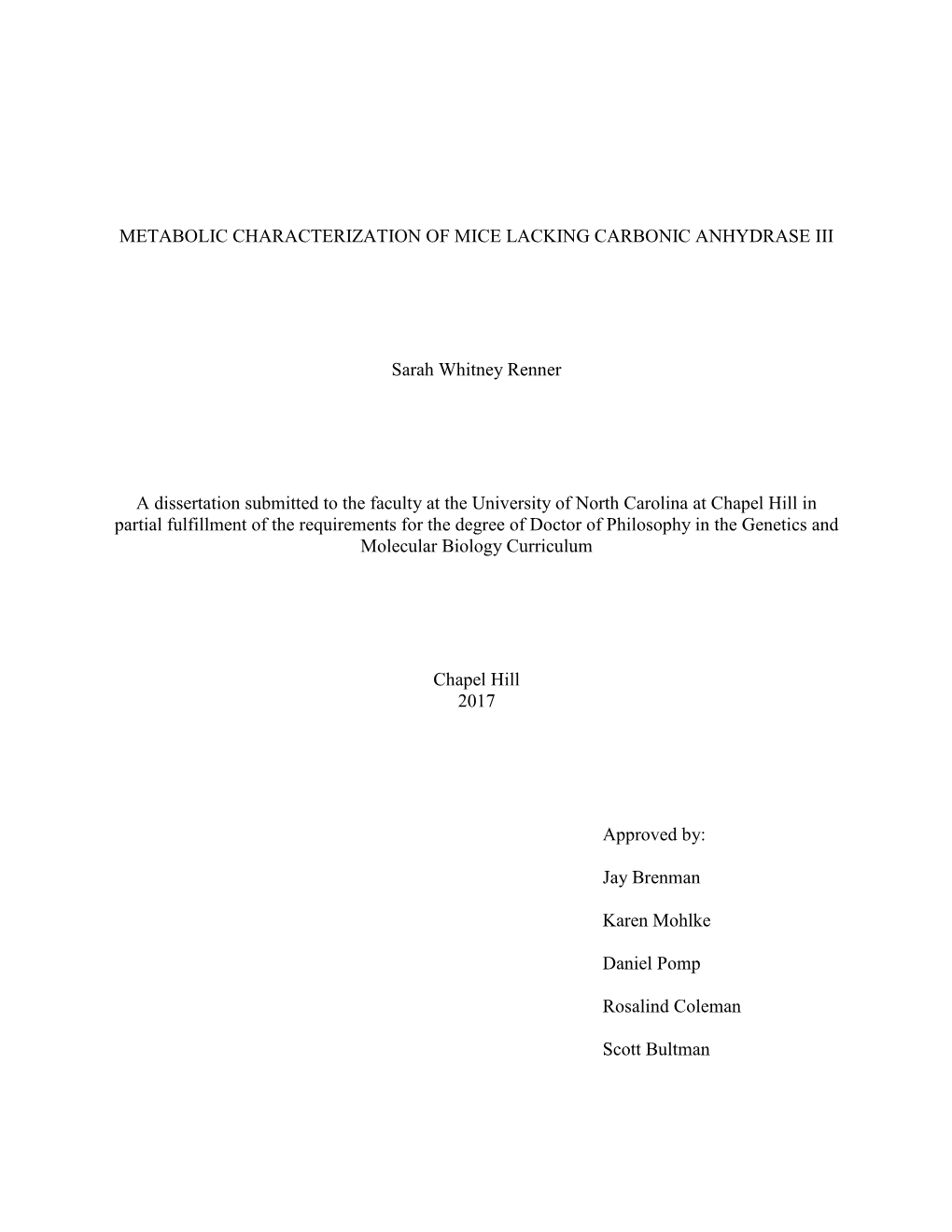 METABOLIC CHARACTERIZATION of MICE LACKING CARBONIC ANHYDRASE III Sarah Whitney Renner a Dissertation Submitted to the Faculty