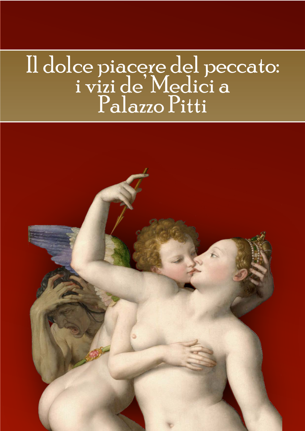 Il Dolce Piacere Del Peccato: I Vizi De' Medici a Palazzo Pitti