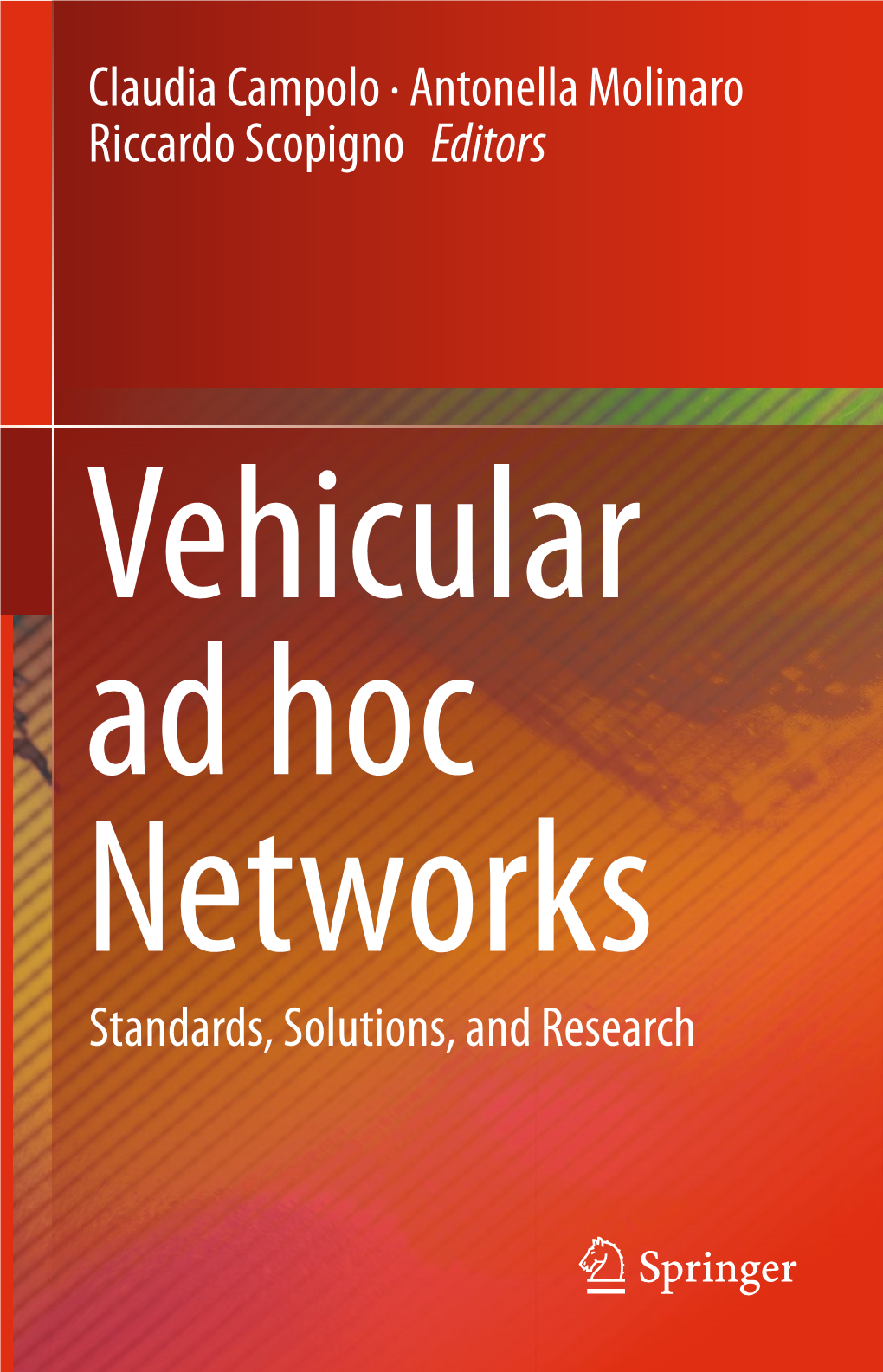 Vehicular Ad Hoc Networks Standards, Solutions, and Research Vehicular Ad Hoc Networks