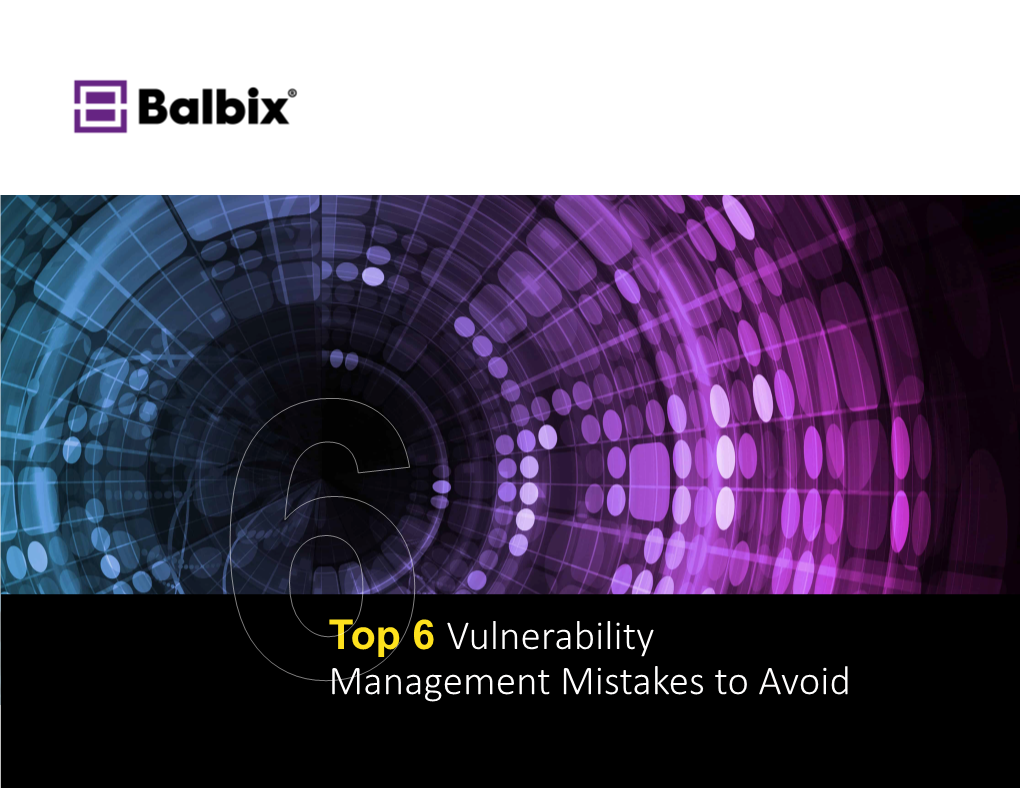 Top 6 Vulnerabilty Management Mistakes to Avoid