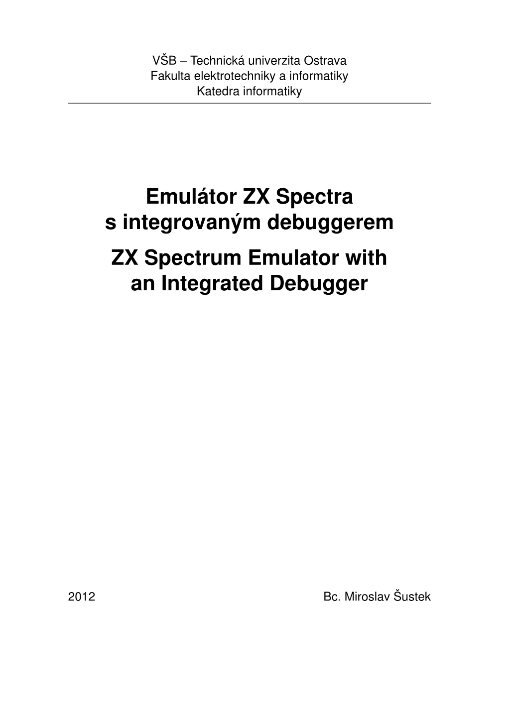 Emula´Tor ZX Spectra S Integrovany´M Debuggerem ZX Spectrum Emulator with an Integrated Debugger