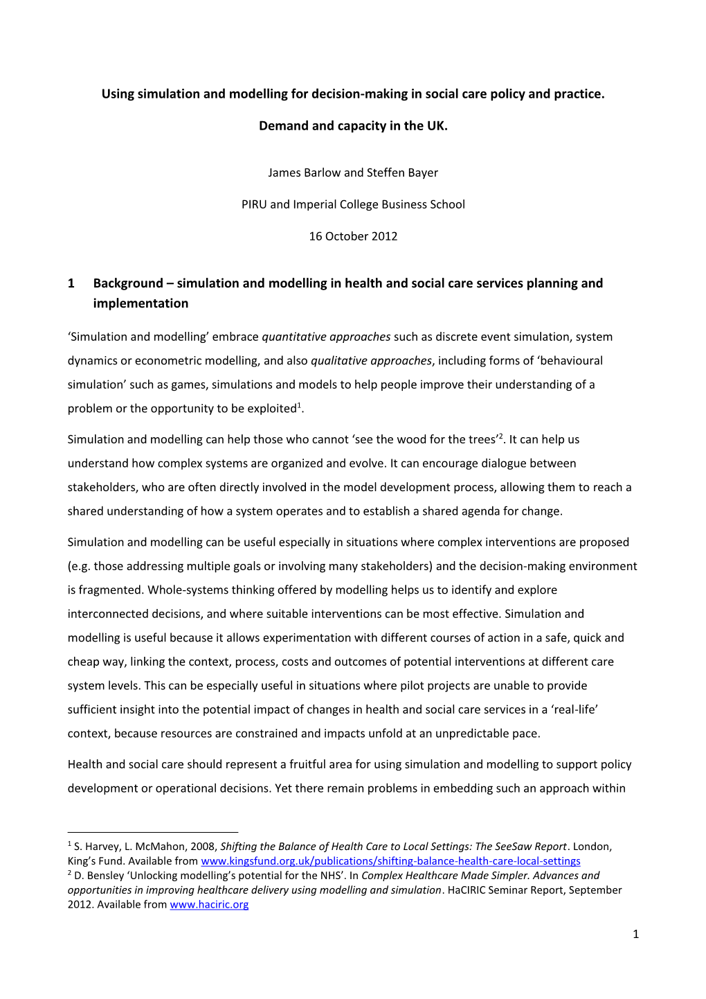 Using Simulation and Modelling for Decision-Making in Social Care Policy and Practice. Demand and Capacity in the UK. 1 Backgrou