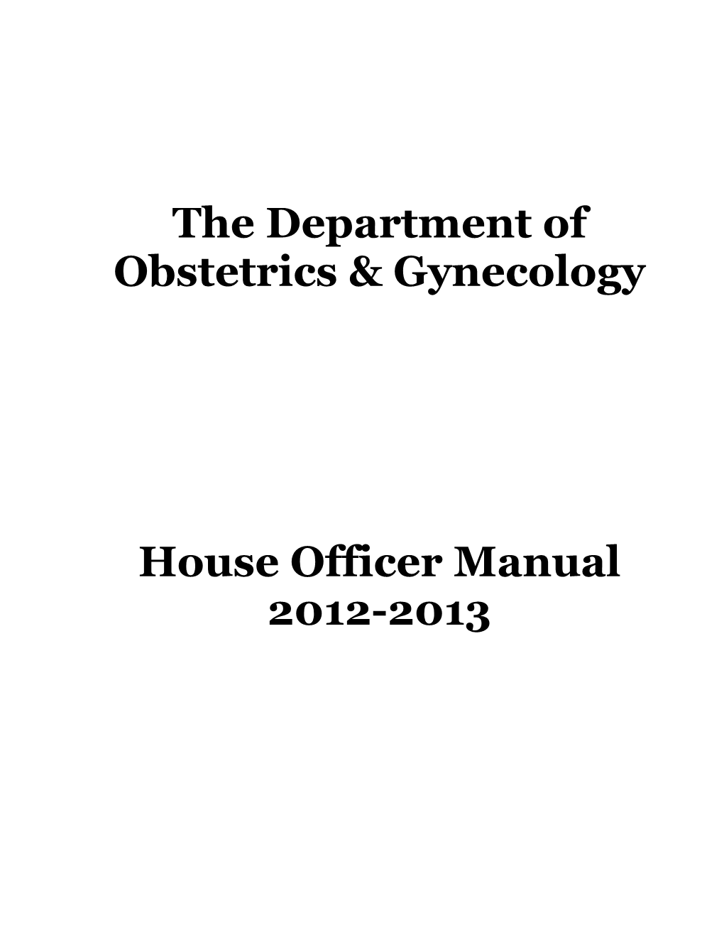 The Department of Obstetrics & Gynecology House Officer Manual 2012-2013