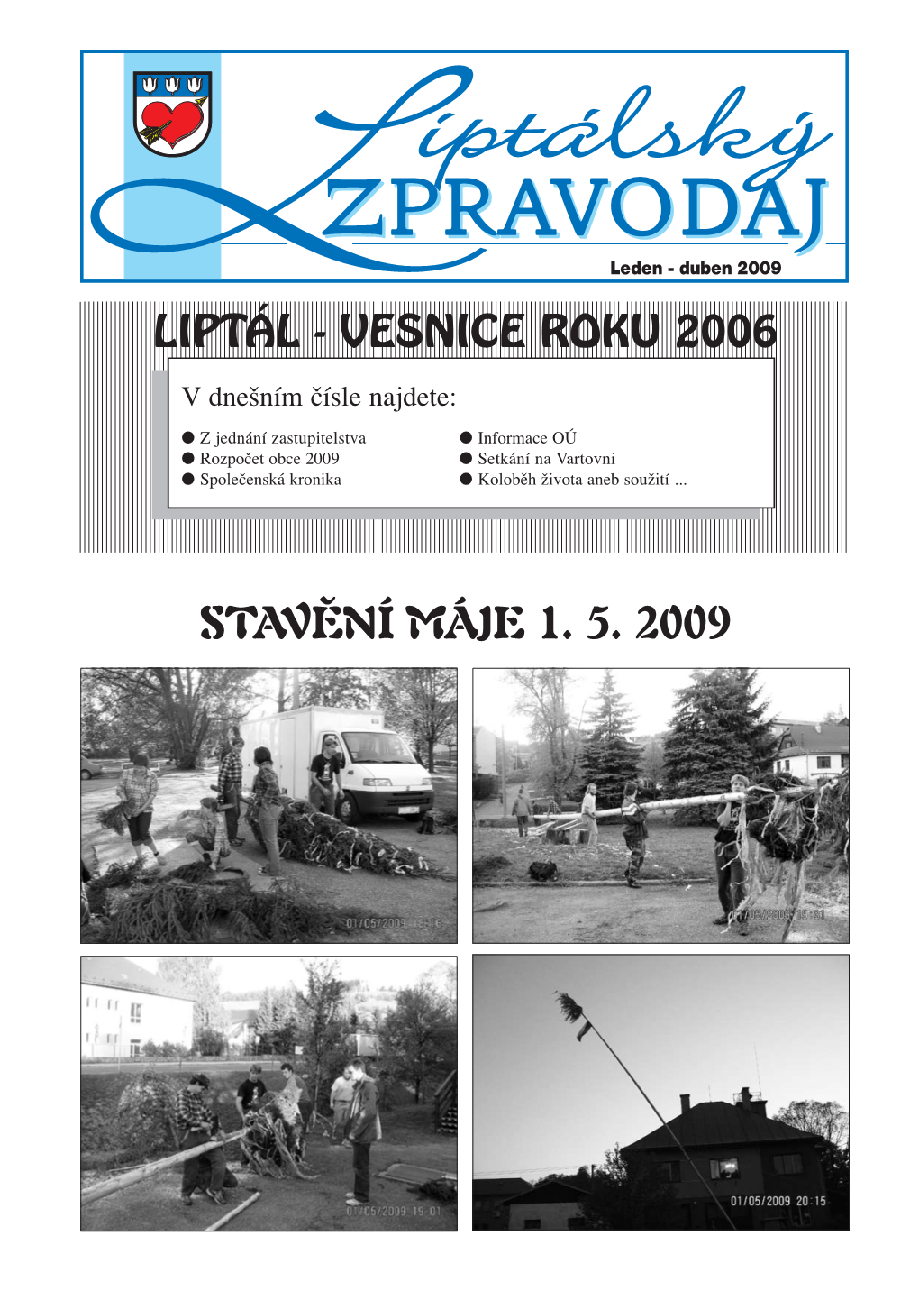 Stavění Máje 1. 5. 2009 Z Jednání Zastupitelstva Obce Liptál USNESENÍ ZO Č